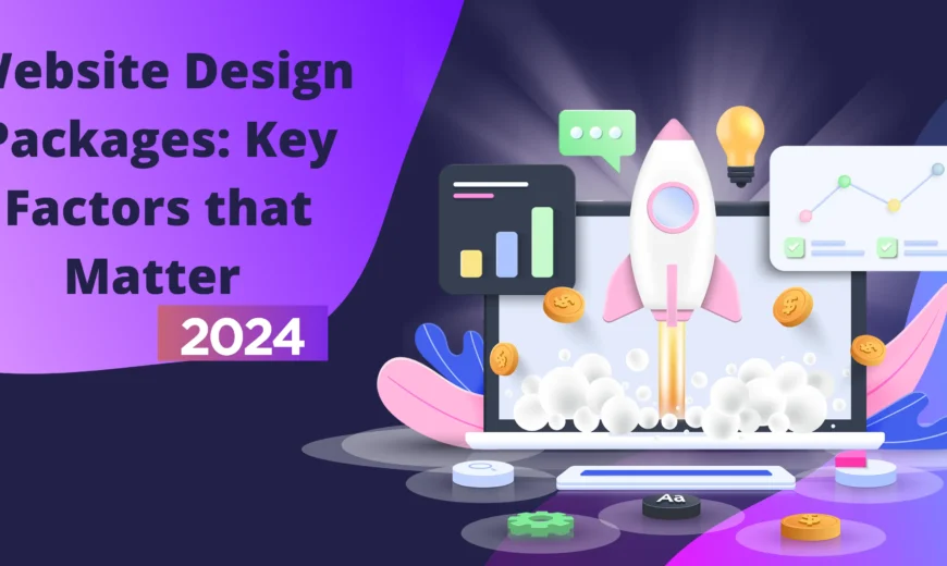 Website Design Packages: Key Factors that Matter 2024