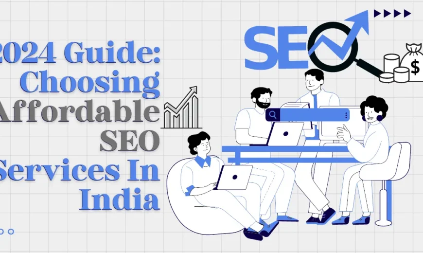 Affordable SEO Services in India 2024