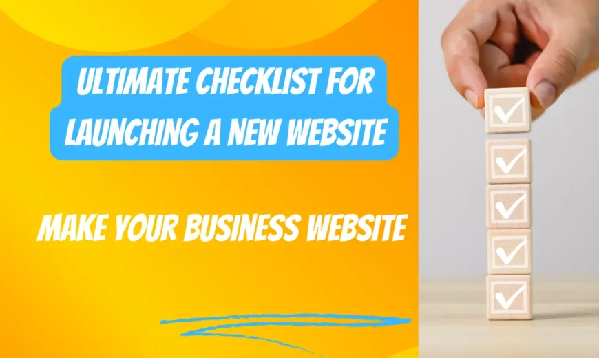 Ultimate Checklist for Launching a New Website