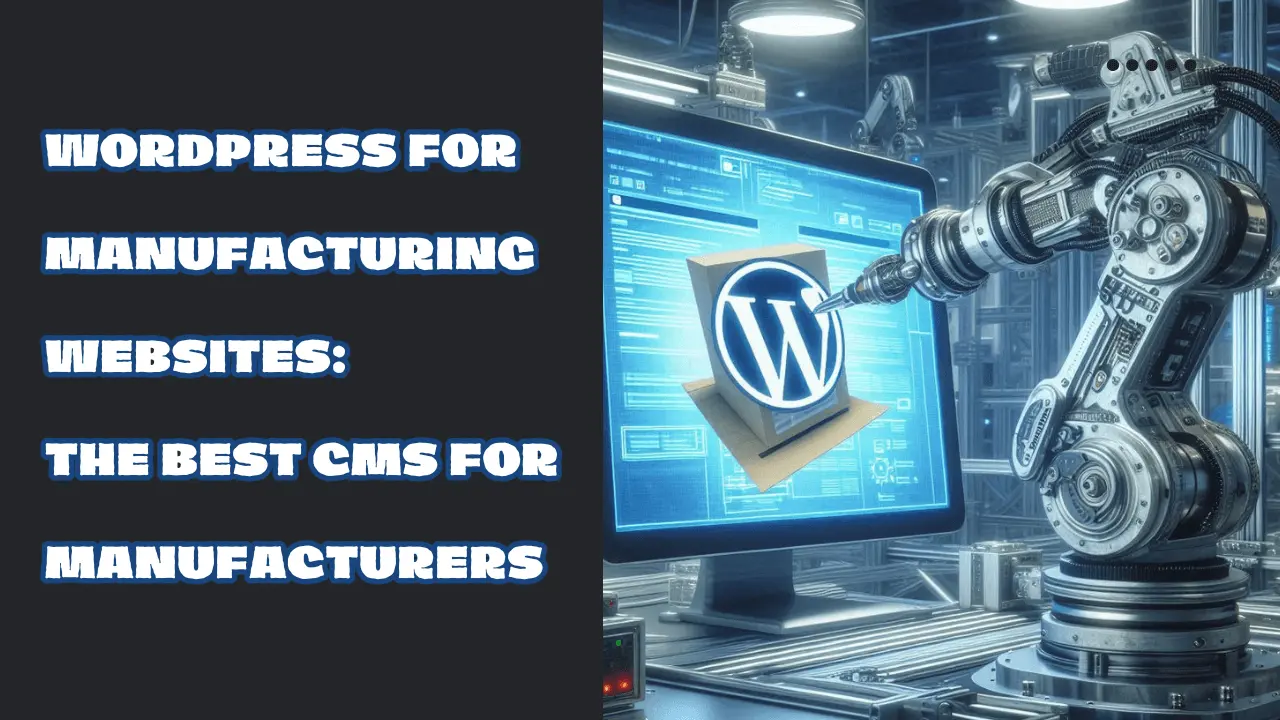 WordPress for manufacturing websites