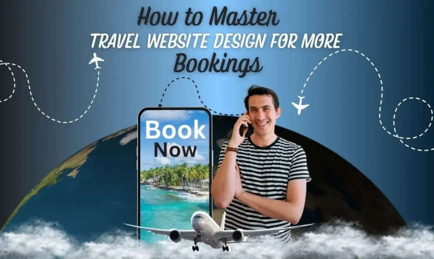 How to Master Travel Website Design for More Bookings 3 How to Master Travel Website Design for More Bookings