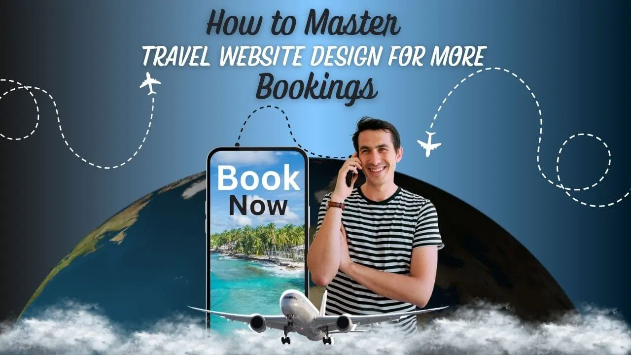How to Master Travel Website Design for More Bookings 1 How to Master Travel Website Design for More Bookings