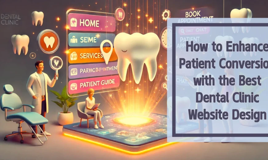How to Enhance Patient Conversion with the Best Dental Clinic Website Design - #1 Guide 7 dental clinic website design