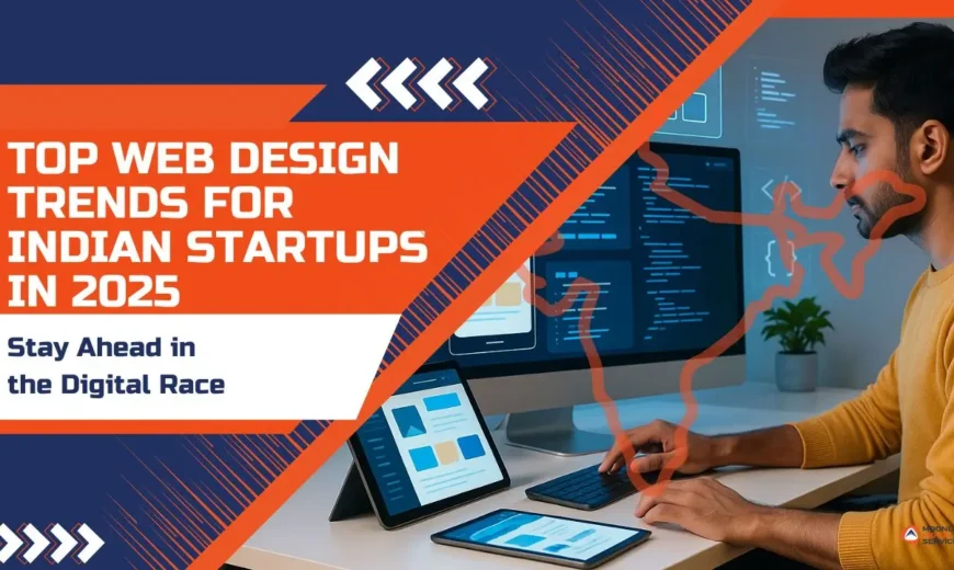 Top Web Design Trends 2025 for Indian Startups : Stay Ahead in the Digital Race 6 web design trends 2025