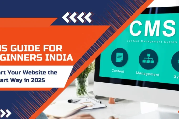 CMS Guide for Beginners India: Start Your Website the Smart Way in 2025 5 CMS guide for beginners India
