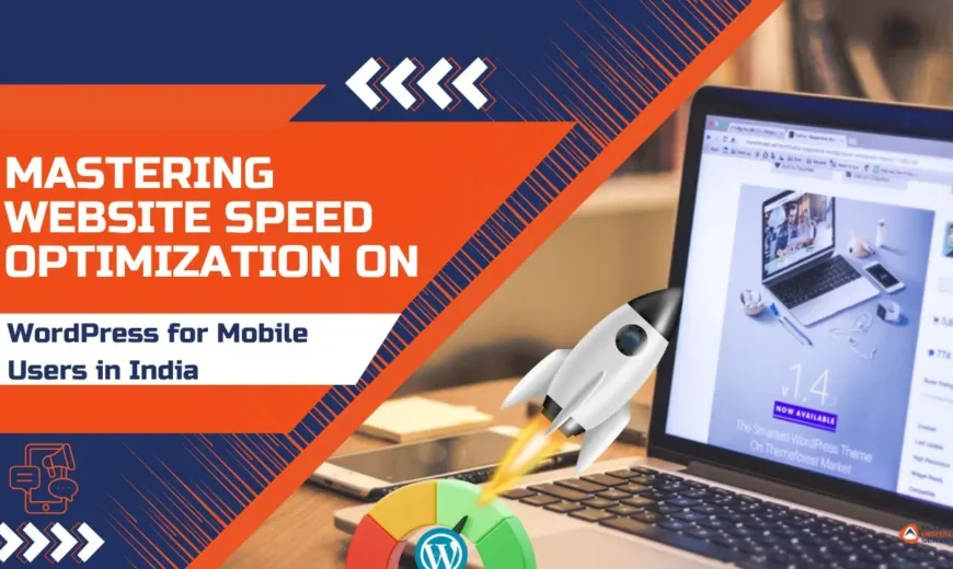 Mastering Website Speed Optimization on WordPress for Mobile Users in India 2025 10 website speed optimization