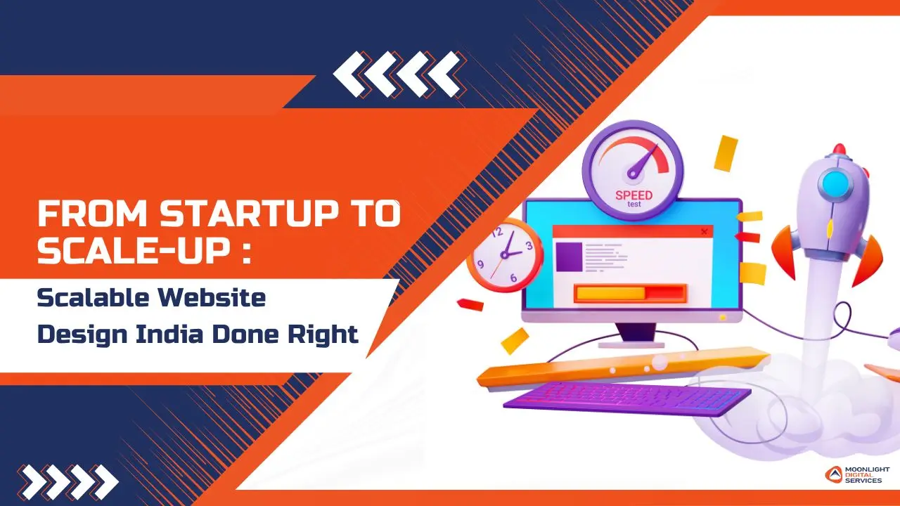 From Startup to Scale-Up: Scalable Website Design India Done Right 1 Scalable website design India