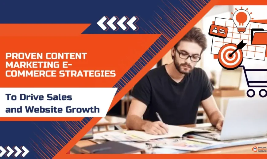 #5 Proven Content Marketing E-commerce Strategies to Drive Sales and Website Growth 9 content marketing e-commerce
