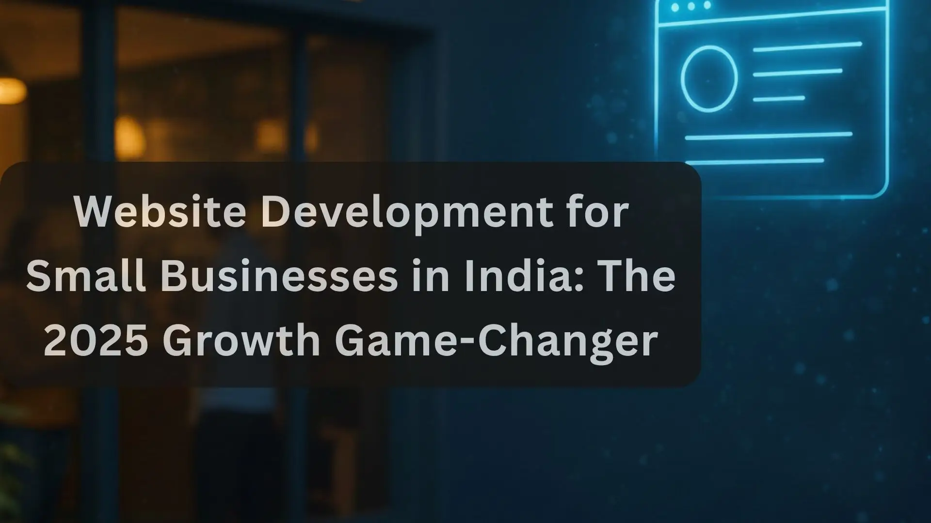 ๐ Website Development for Small Businesses in India: The 2025 Growth Game-Changer 1 Website Development for Small Businesses in India The 2025 Growth Game-Changer